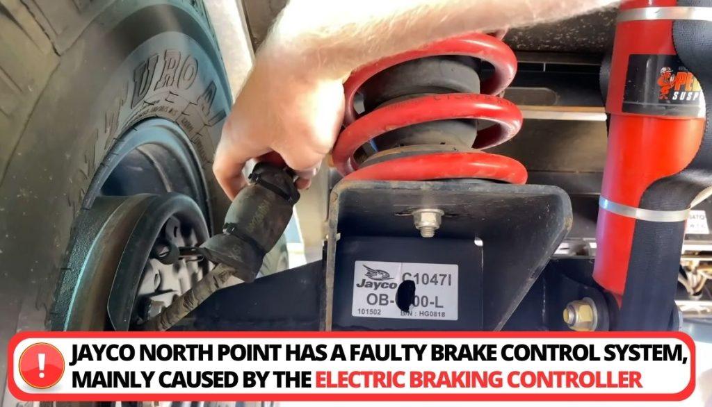 Jayco North Point has a faulty brake control system, mainly caused by the electric braking controller