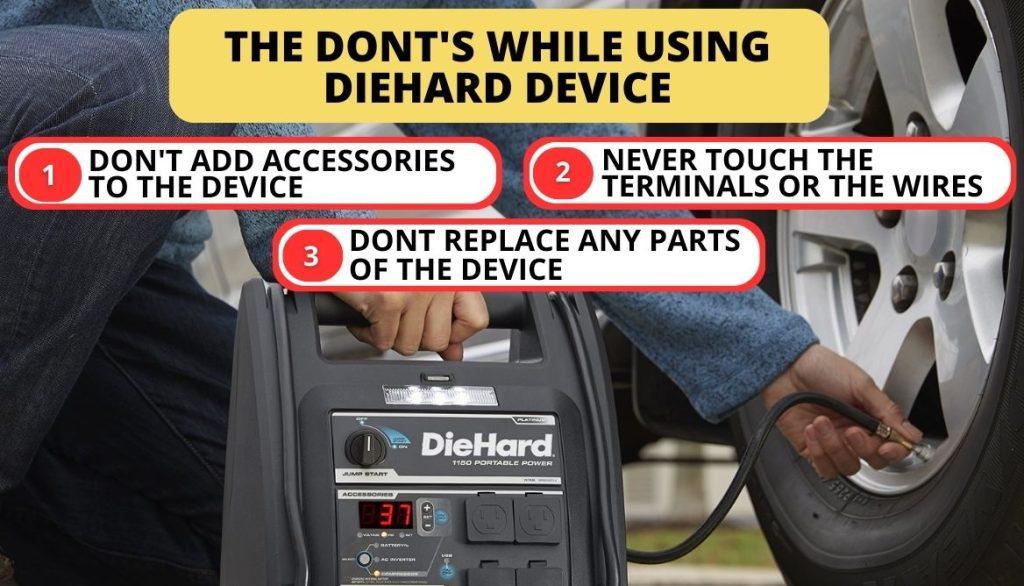 The Dont's While Using Diehard Device