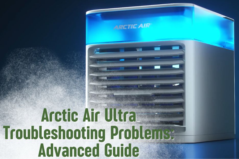 Arctic Air Ultra Troubleshooting Problems 3 Easy Solutions
