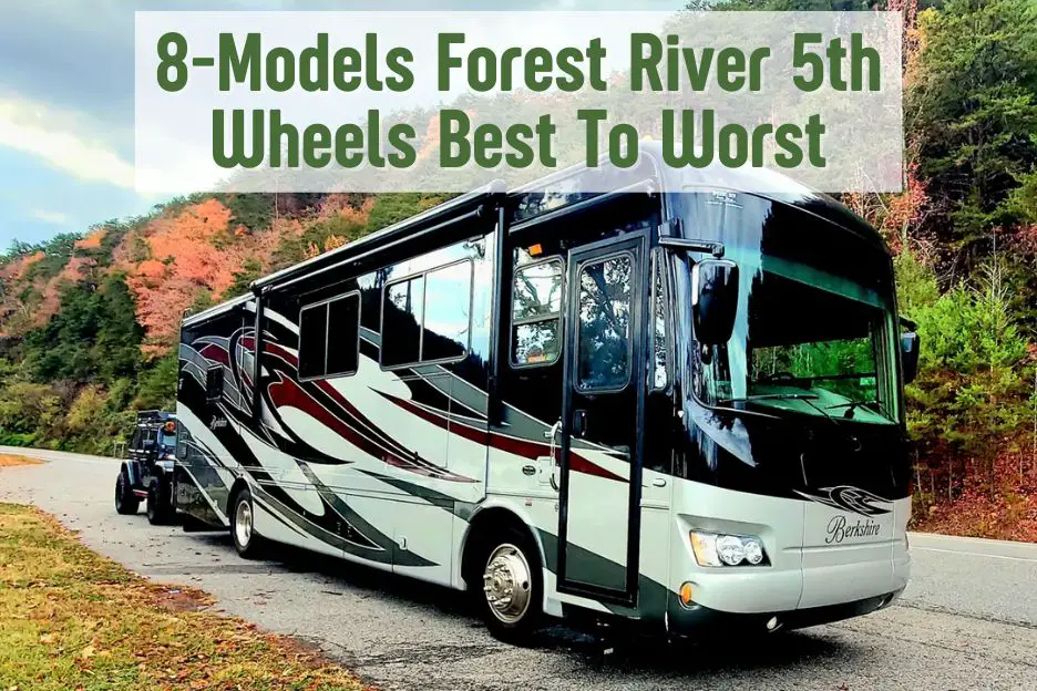 Forest River 5th Wheels Best To Worst: 2025 Review Guide