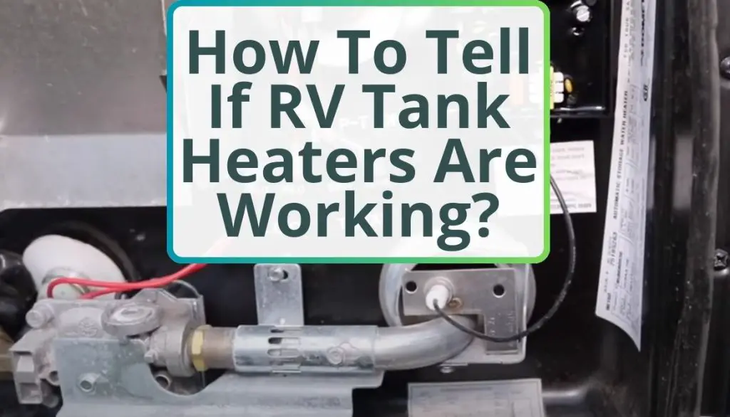 How To Tell If RV Tank Heaters Are Working? 3-Steps Listed!